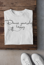 Load image into Gallery viewer, T-Shirt - Dance Yourself Happy

